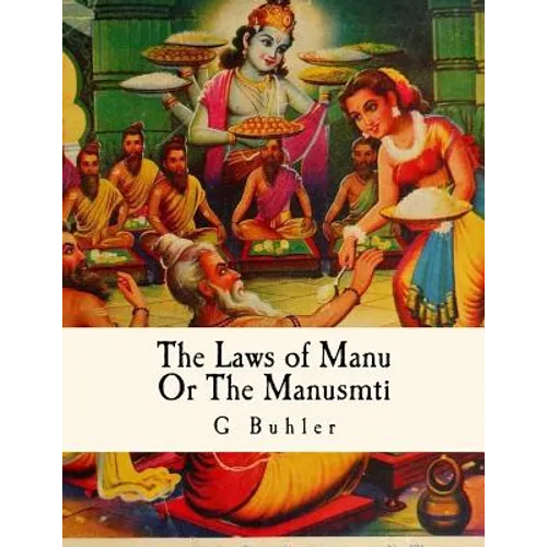 The Laws of Manu: Or The Manusmrti Illustrated Edition