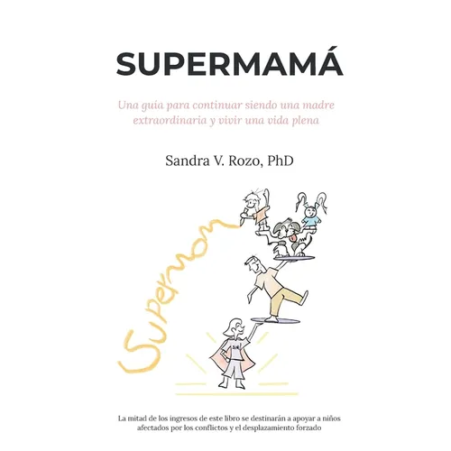 Supermamá: Una guía para continuar siendo una madre extraordinaria y vivir una vida plena