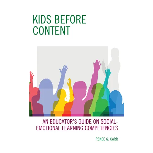 Kids Before Content: An Educator's Guide on Social-Emotional Learning Competencies
