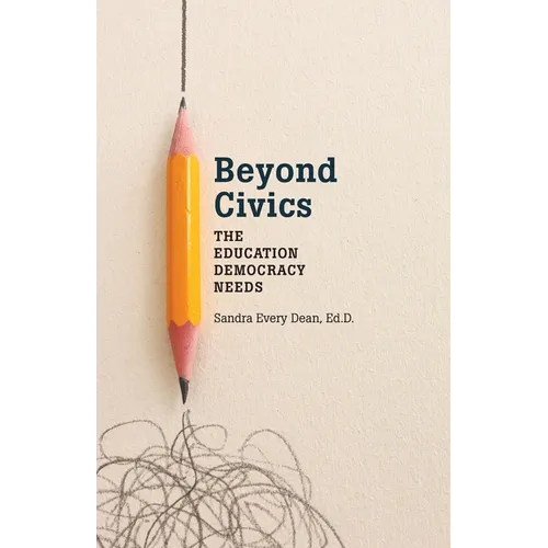 Beyond Civics: The Education Democracy Needs