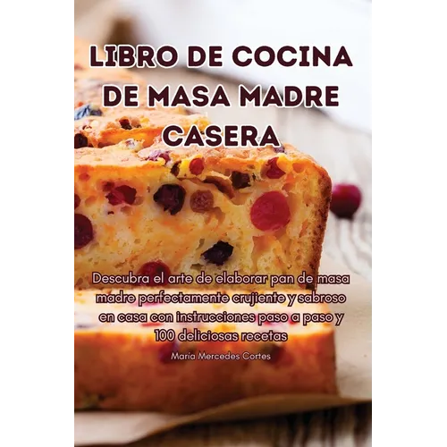 Libro de Cocina de Masa Madre Casera