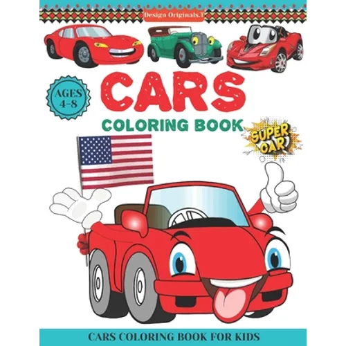 Cars Coloring Book Ages 4-8: Beautiful Cars & Vehicles Coloring Book Ages 4-8 & 8-12 Kids and Toddlers preschoolers Boys & girls (Super Coloring Book)