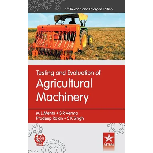 Testing and Evaluation of Agricultural Machinery 2nd Revised and Enlarged Edition