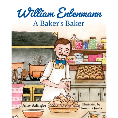 William Entenmann: A Baker's Baker
