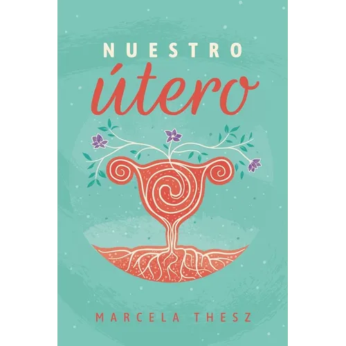 Nuestro Utero: Un compromiso de luz para el camino espiritual de las mujeres