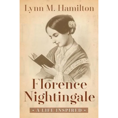 Florence Nightingale: A Life Inspired