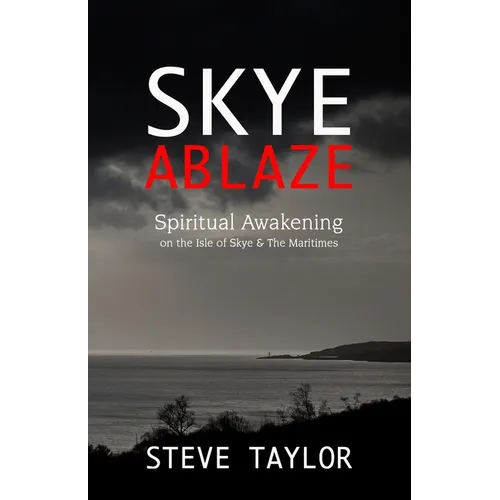 Skye Ablaze: Spiritual Awakening on the Isle of Skye and The Maritimes