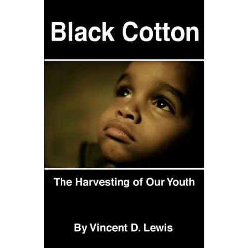 Black Cotton: The Harvesting of Our Youth