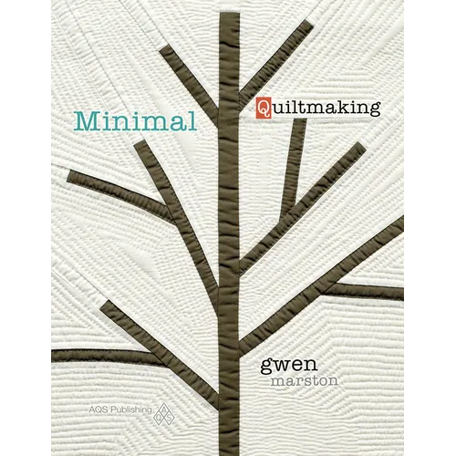 Minimal Quiltmaking