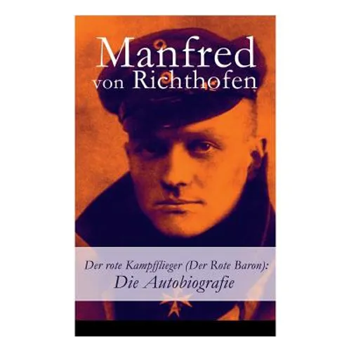 Der rote Kampfflieger (Der Rote Baron): Die Autobiografie