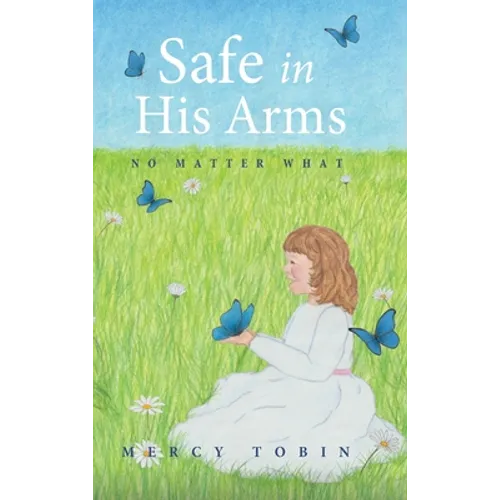 Safe in His Arms: No Matter What