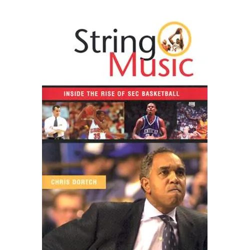 String Music: The Rise and Rivalries of SEC Basketball
