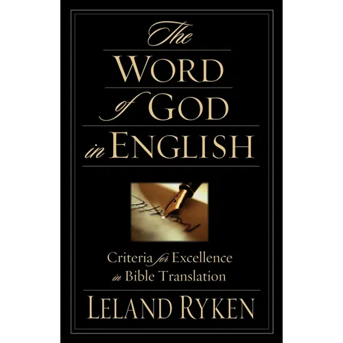 The Word of God in English: Criteria for Excellence in Bible Translation