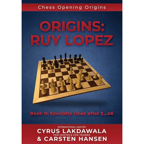 Origins: Ruy Lopez: Book II: Specialty Lines after 3...a6
