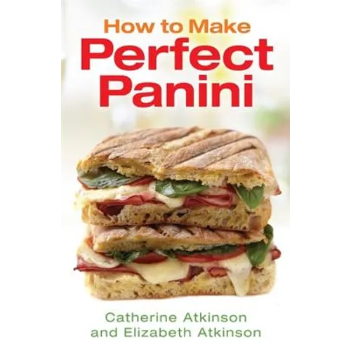 How to Make Perfect Panini
