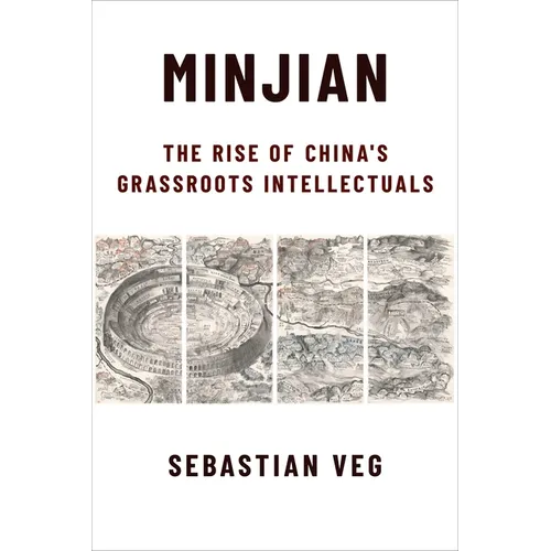 Minjian: The Rise of China's Grassroots Intellectuals