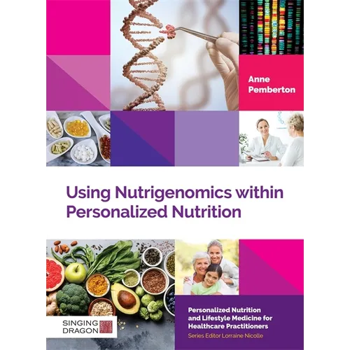 Using Nutrigenomics Within Personalized Nutrition