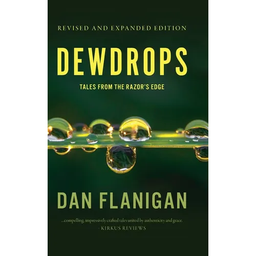 Dewdrops: Tales From The Razor's Edge (Second Edition)
