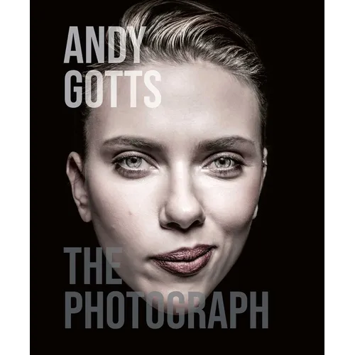 Andy Gotts: The Photograph