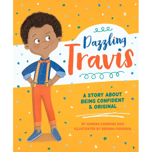 Dazzling Travis: A Story about Being Confident & Original