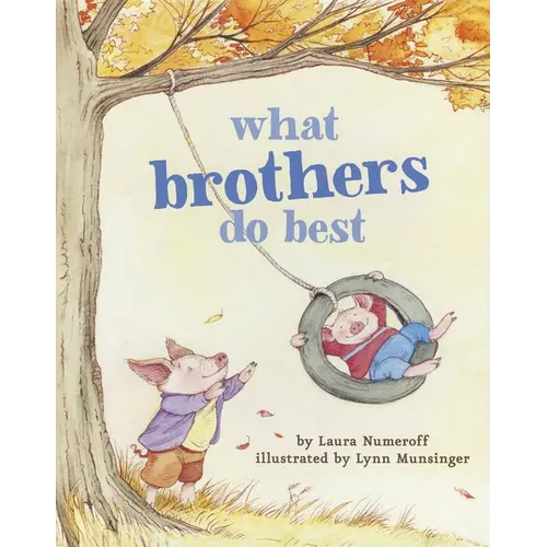 What Brothers Do Best: (Big Brother Books for Kids, Brotherhood Books for Kids, Sibling Books for Kids)
