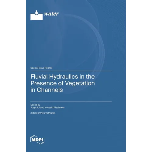Fluvial Hydraulics in the Presence of Vegetation in Channels