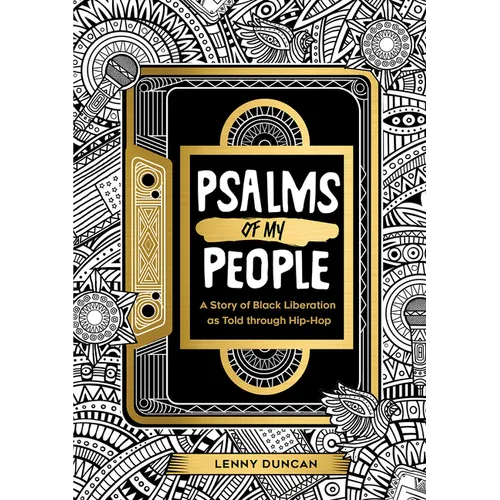 Psalms of My People: A Story of Black Liberation as Told Through Hip-Hop