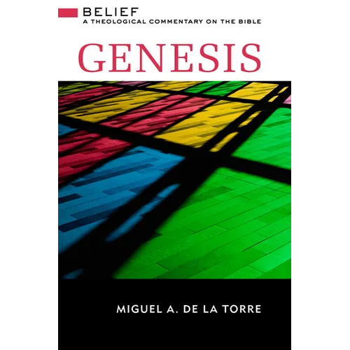 Genesis: Belief: A Theological Commentary on the Bible