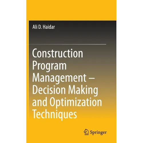 Construction Program Management - Decision Making and Optimization Techniques