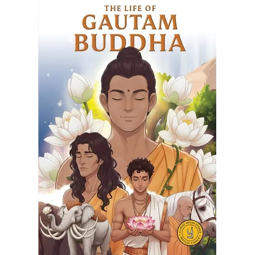 The Life of Gautam Buddha: Classic Indian Stories