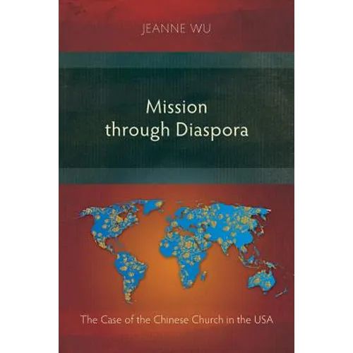 Mission through Diaspora: The Case of the Chinese Church in the USA