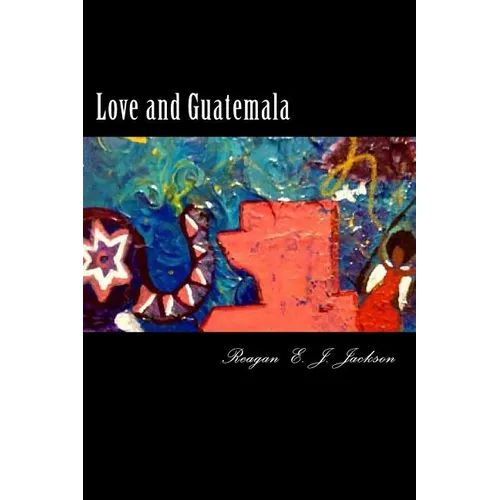 Love and Guatemala