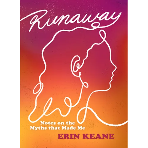 Runaway: Notes on the Myths That Made Me