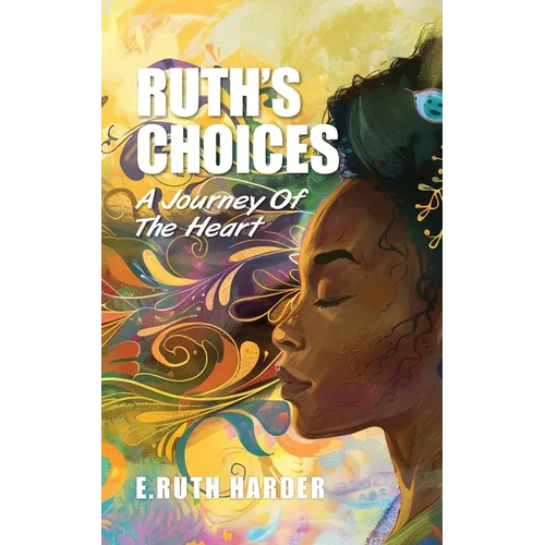 Ruth's Choices: A Journey of the Heart