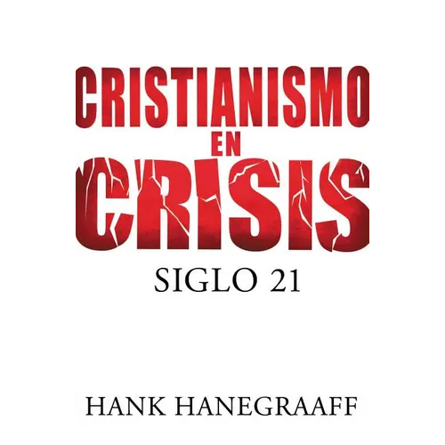 Cristianismo en Crisis: Siglo 21 = Christianity in Crisis = Christianity in Crisis