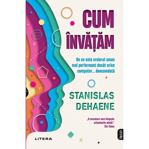 Cum învățăm. De ce este creierul uman mai performant decât orice computer... deocamdată