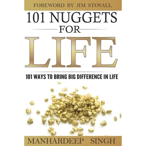 101 Nuggets for Life: 101 Ways to Bring Big Difference in Life