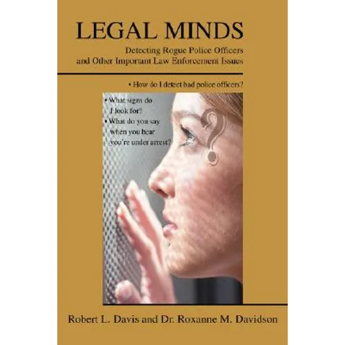 Legal Minds: Detecting Rogue Police Officers and Other Important Law Enforcement Issues