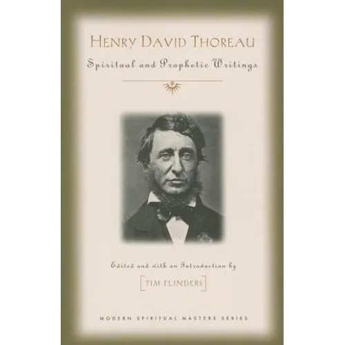 Henry David Thoreau: Spiritual and Prophetic Writings