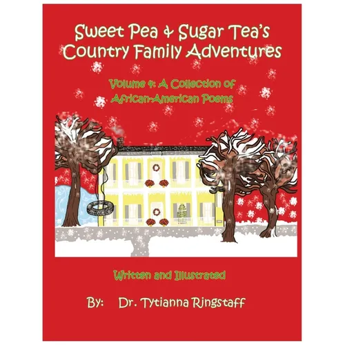 Sweet Pea & Sugar Tea's Country Family Adventures: Volume 4: A Collection of African-American Poems
