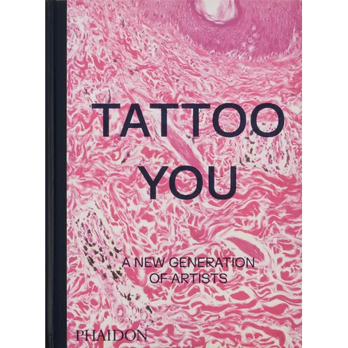 Tattoo You: A New Generation of Artists