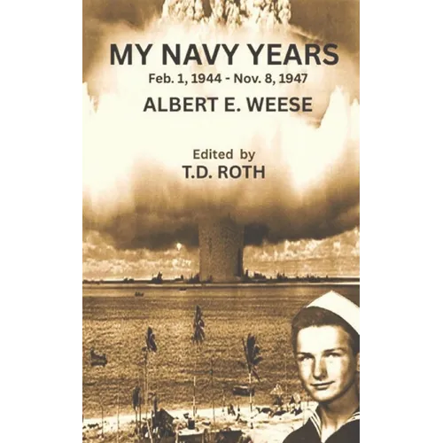 My Navy Years: Feb.1, 1944 - Nov. 8, 1947