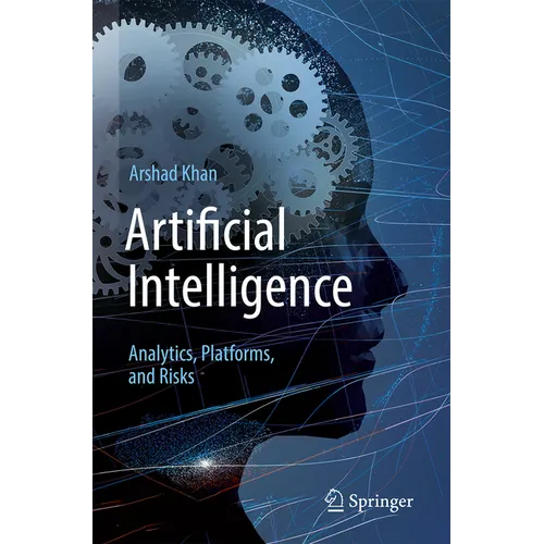 Artificial Intelligence: Analytics, Platforms, and Risks