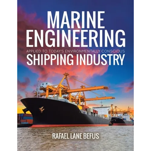 Marine Engineering Applied to Today's Environmentally Conscious Shipping Industry