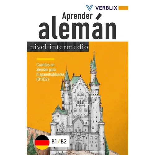 Aprender alemán: nivel intermedio: Cuentos en alemán para hispanohablantes (B1/B2)