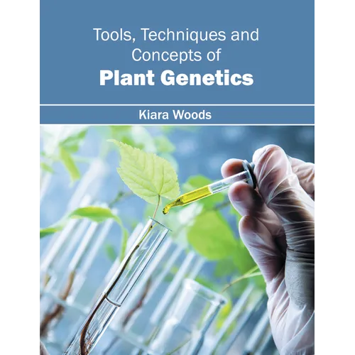 Tools, Techniques and Concepts of Plant Genetics