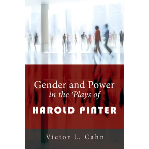 Gender and Power in the Plays of Harold Pinter