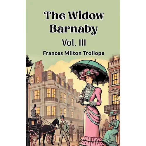 The Widow Barnaby Vol. III