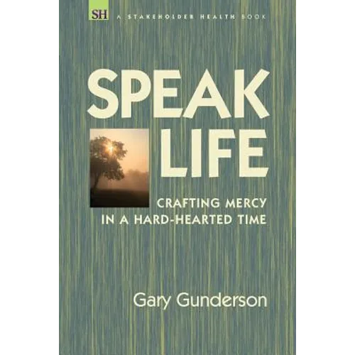 Speak Life: Crafting Mercy in a Hard-hearted Time