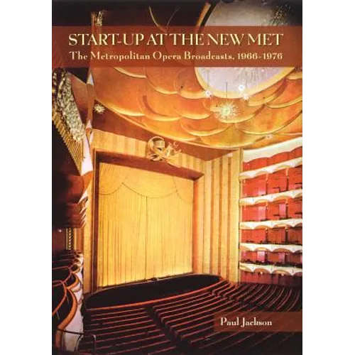 Start-Up at the New Met: The Metropolitan Opera Broadcasts 1966-1976